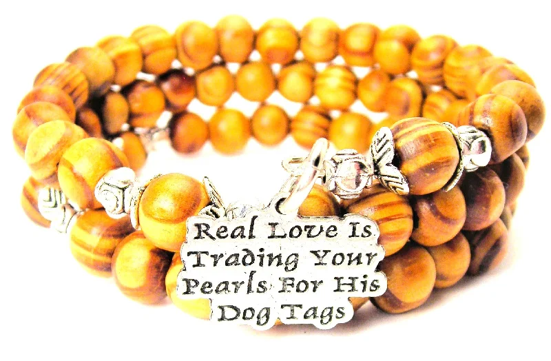 Real Love Is Trading Your Pearls For His Dog Tags Natural Wood Wrap Bracelet