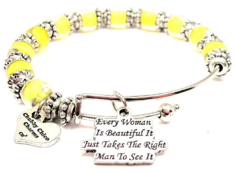 Every Woman Is Beautiful It Just Takes The Right Man To See It 9mm Glass Beaded Single Bracelet