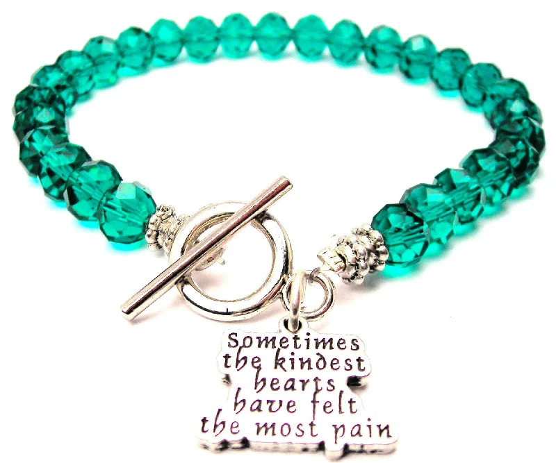 Sometimes The Kindest Hearts Have Felt The Most Pain Crystal Beaded Toggle Style Bracelet