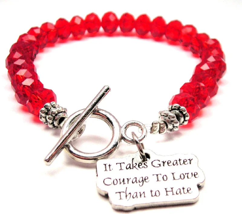 It Takes Greater Courage To Love Than To Hate Crystal Beaded Toggle Style Bracelet